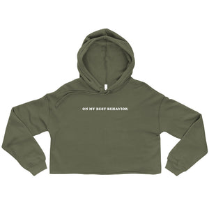 "ON MY BEST BEHAVIOR" Crop Hoodie